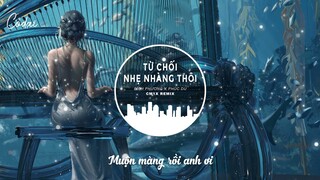 「Lyric Video」Từ Chối Nhẹ Nhàng Thôi / Phúc Du ft. Bích Phương (CM1X REMIX) - Nhạc EDM Hot Tik Tok