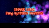 UNANG LUHA song by: BERN MARZAN