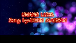 UNANG LUHA song by: BERN MARZAN