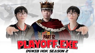 PLAYOFF EXE | DGWIB HONOR OF KINGS S2 (Part 12)