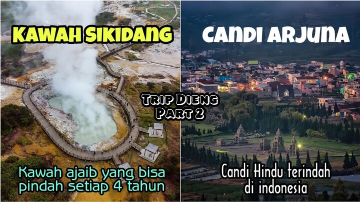 CANDI ARJUNA NEGERI DI ATAS AWAN | KAWAH SIKIDANG - 1 DAY TRIP DIENG