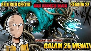 SELURUH CERITA ONE PUNCH MAN SEASON 3 HANYA 25 MENIT | KISAH AKHIR PAHLAWAN BOTAK