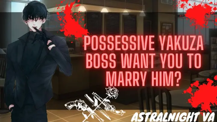 [ASMR ROLEPLAY] Possessive Yakuza Boss Wants You To Marry Him!?