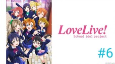 Love Live! School Idol Project SS1 Tập 6 (2013) BD-Vietsub