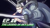 [Multi-sub] The Legend of Sky Lord Episode 28 | 神武天尊 | iQiyi