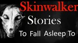 Skinwalker Stories to fall asleep to - Copy