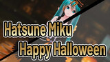 [Hatsune Miku] Happy Halloween