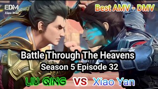 Battle Through The Heavens Season 5 Episode 32 - Liu Qing VS Xiao Yan || Best AMV - DMV