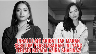 Innalillah! Akibat Tak Makan Sebelum Persembahan! Ini Yang Terjadi Kepada Azira Shafinaz!