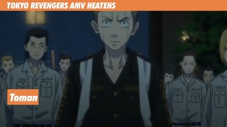 TOKYO REVENGERS AMV HEATENS