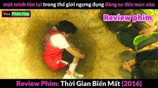 Khi cả Thế Giới Ngưng Đọng đáng sợ Thế nào ? - Review phim Thời gian Biến mất