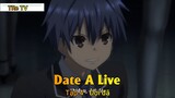 Date A Live Tập 4 - Đợi đã