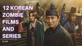 [LIMELIGHT] 12 Korean Zombie Films and Series | (2012-2023) | All Of Us Are Dead , Kingdom and more.