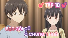 Tóm Tắt Anime: Sẽ Ra Sao Nếu Bạn Gái Cũ Ở Chung Nhà | Tập 10