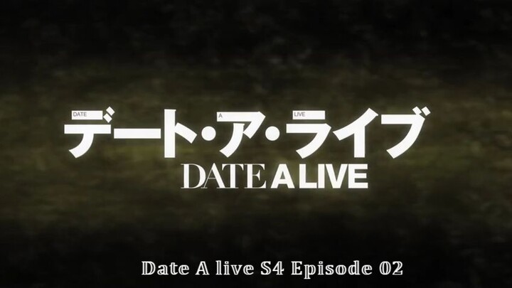 Date A Live Season 4 - Episode 2 [ Sub Indo]
