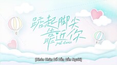 Nhón Chân Để Đến Gần Người EP 11 [Sub Việt]