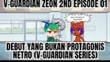 v-guardian Zeon Episode 01 Debut yang bukan protagonis Netro (V-guardian series)