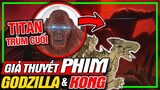 Giả Thuyết: Titan Trùm Cuối Trong Godzilla x Kong Là Ai? | meXINE
