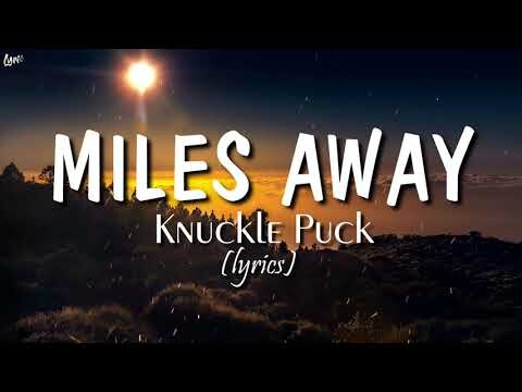 Miles Away (lyrics) - Knuckle Puck