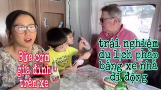 Bữa trưa bánh mì thịt nguội trên xe camping-car/Cầu Millau cao lớn nhất Châu Âu/Cuộc sống pháp