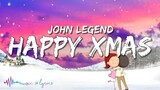 John Legend - Happy Xmas (War Is Over) [Lyrics]