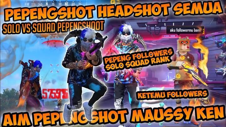 LAGI ASIK SOLO SQUAD PEPENGSHOT😎MALAH KETEMU FOLLOWERS YANG HABIS KENA PEPENGSHOT🗿