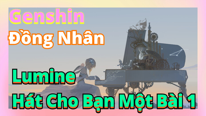 [Genshin, Đồng Nhân]Lumine Hát Cho Bạn Một Bài 1