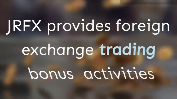 JRFX provides foreign exchange trading bonus activities