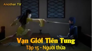 Vạn Giới Tiên Tung Tập 15 - Người thừa