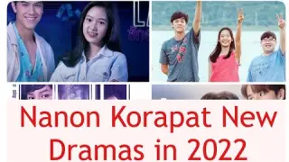 Nanon Korapat New upcoming Dramas 2022