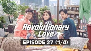Revolutionary Love (Tagalog Dubbed) | Episode 27 (1/4)