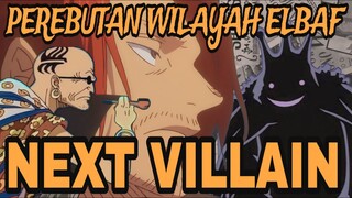 6 VILLAIN YANG MUNGKIN AKAN DI HADAPI LUFFY DI ARC ELBAF (ONE PIECE)