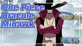 [One Piece] Dingin! Dracule Mihawk 02
