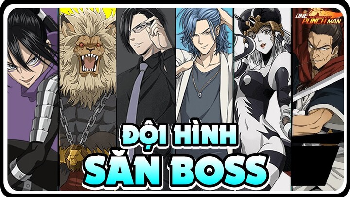 Đội Hình Săn Boss Mạnh Nhất Hiện Tại - ONE PUNCH MAN THE STRONGEST | Dat PH