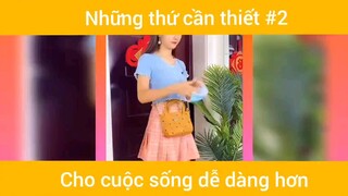 Những thứ cần thiết cho cuộc sống dễ dàng hơn phần 2