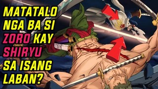 KAYA NGA BANG TALUNIN NI SHIRYU SI ZORO SA ISANG LABAN?