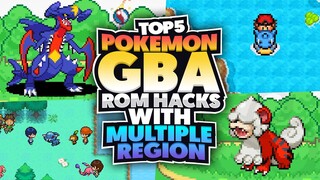 Top 5 Best Pokemon GBA Rom Hacks With Multiple Region, Mega Evolution  And More