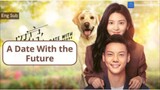 A DATE WITH THE FUTURE Episode 13 Eng Sub (2023)