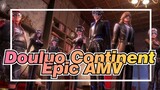 Douluo Continent| Epic AMV