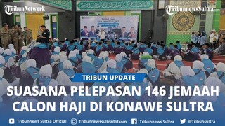 Suasana Pelepasan 146 Jemaah Calon Haji di Konawe Sultra, Wakil Ketua DPRD Ingatkan Jaga Kesehatan