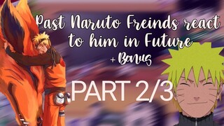 ||Past Naruto Friends react to him in the Future + Bonus||Part 2//3||Gcrv