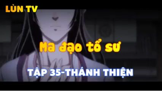 Ma đạo tổ sư_Tập 35-Thánh thiện