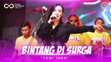 YENI INKA ft. OM.SONATA - BINTANG DI SURGA - Noah | LIVE KOPLO (Official Music Video)