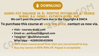 [Course-4sale.com] -  [Audio] IC07 Dialogue 06 â€“ Positive Psychology â€“ George Burns, B.A. (Hons.