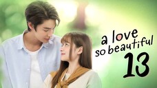 🇹🇭 EP 13 | A Love So Beautiful (2024)[EngSub]