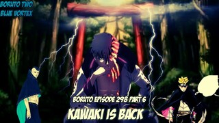 Boruto Episode 298 part 6 Subtitle Indonesia Terbaru - Boruto Two Blue Vortex: Kawaki is Back...!!!