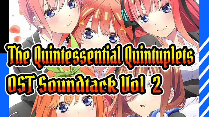 [The Quintessential Quintuplets ∬] OST Original Soundtack Vol.2_J