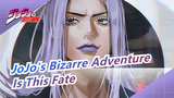 [JoJo's Bizarre Adventure] "Is This Fate?"