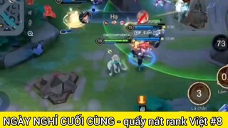 Ngày nghỉ cuối cùng quẩy nát rank Việt #8