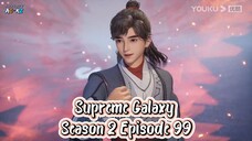 Supreme Galaxy Season 2 Episode 99 Subtitle Indonesia